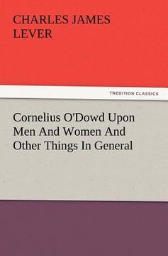 portada cornelius o'dowd upon men and women and other things in general (en Inglés)
