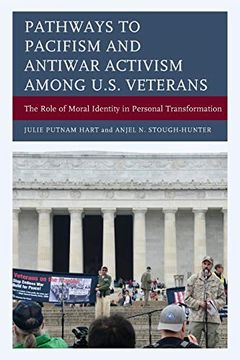 portada Pathways to Pacifism and Antiwar Activism Among U. S. Veterans: The Role of Moral Identity in Personal Transformation (en Inglés)