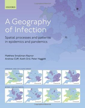 portada A Geography of Infection: Spatial Processes and Patterns in Epidemics and Pandemics (en Inglés)