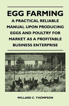 portada egg farming - a practical reliable manual upon producing eggs and poultry for market as a profitable business enterprise (in English)