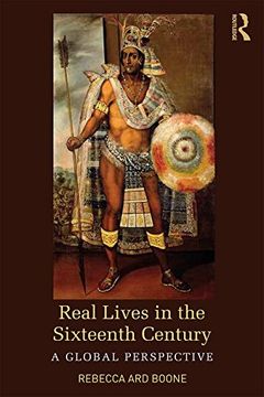 portada Real Lives in the Sixteenth Century: A Global Perspective (en Inglés)