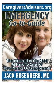 portada Emergency Go-to-Guide: The Information You Need at Hand to Care for Your Parents or Grandparents (en Inglés)