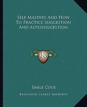 portada self mastery and how to practice suggestion and autosuggestion (in English)