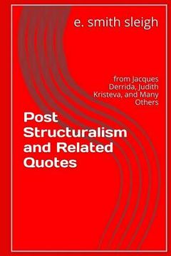 portada Post-structuralism and Related Quotes: from Jacques Derrida, Judith Kristeva, and others (en Inglés)