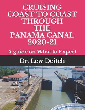 portada Cruising Coast to Coast Through the Panama Canal 2020-21: A guide on What to Expect (en Inglés)