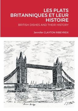 portada Les Plats Anglais Et Leur Histoire English Dishes and Their History (en Inglés)