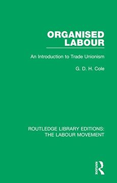 portada Organised Labour (Routledge Library Editions: The Labour Movement) (in English)