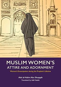 portada Muslim Women's Attire and Adornment: Women's Emancipation During the Prophet's Lifetime (en Inglés)