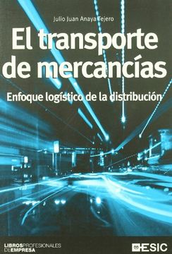portada El Transporte de Mercancías: Enfoque Logístico de la Distribución (in Spanish)