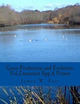 portada Gross Production and Evolution.A Primer: Vol.2.The Role of Transient spp. (en Inglés)