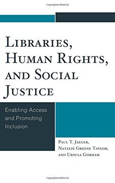 portada Libraries, Human Rights, and Social Justice: Enabling Access and Promoting Inclusion
