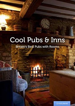 portada Cool Pubs and Inns: Britain'S Best Pubs With Rooms (Cool Places) (en Inglés)