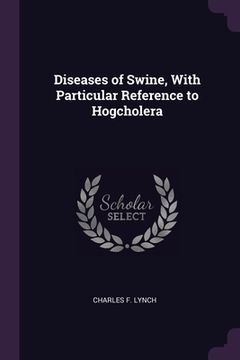 portada Diseases of Swine, With Particular Reference to Hogcholera (en Inglés)