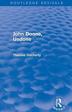 portada John Donne, Undone (Routledge Revivals)