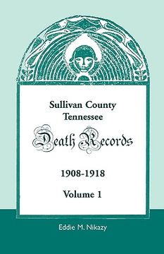 portada sullivan county, tennessee, death records: 1908-1918 (en Inglés)