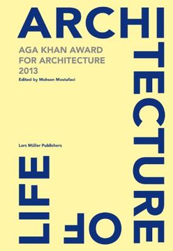 portada Architecture of Life: Aga Khan Award for Architecture 2013 (in English)