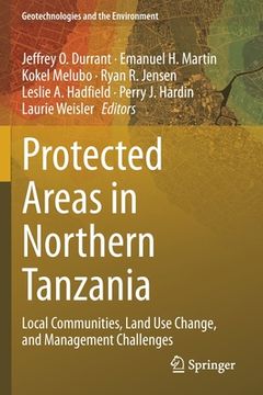 portada Protected Areas in Northern Tanzania: Local Communities, Land Use Change, and Management Challenges (en Inglés)