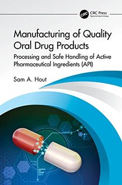 portada Manufacturing of Quality Oral Drug Products: Processing and Safe Handling of Active Pharmaceutical Ingredients (Api) (in English)