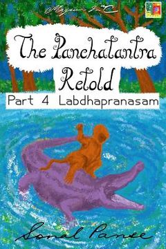 portada The Panchatantra Retold Part 4 Labdhapranasam (en Inglés)