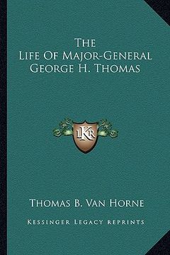 portada the life of major-general george h. thomas (en Inglés)