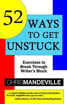 portada 52 Ways to Get Unstuck: Exercises to Break Through Writer's Block (en Inglés)