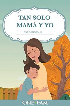 portada Tan Solo Mamá y yo: Diario Madre-Hijo
