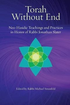 portada Torah Without End: Neo-Hasidic Torah and Practices in Honor of Rabbi Jonathan Slater 