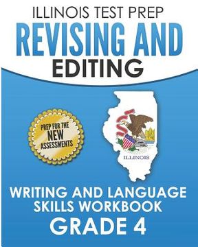 portada ILLINOIS TEST PREP Revising and Editing Grade 4: Writing and Language Skills Workbook (en Inglés)