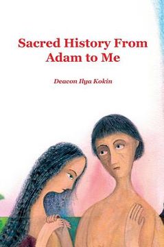 portada Sacred History from Adam to Me (en Inglés)