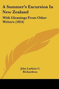 portada a summer's excursion in new zealand: with gleanings from other writers (1854) (en Inglés)