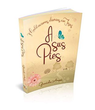 portada A Sus Pies: Meditaciones Diarias Con Jesús (in Spanish)