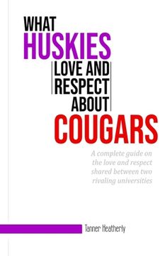 portada What Huskies Love and Respect about Cougars (en Inglés)