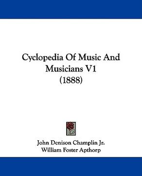 portada cyclopedia of music and musicians v1 (1888) (en Inglés)