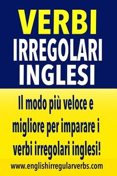 portada Verbi Irregolari Inglesi: Il modo più veloce e migliore per imparare i verbi irregolari inglesi! (full color version) (en Italiano)