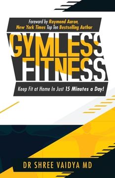 portada Gymless Fitness: Keep fit, at home, in just 15 minutes a day! (en Inglés)