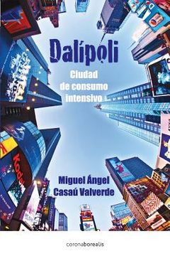 portada Dalipoli: Ciudad de Consumo intensivo