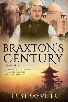 portada Braxton's Century Vol 2: An Epic Novel Spanning The Globe And The Greatest Century (en Inglés)
