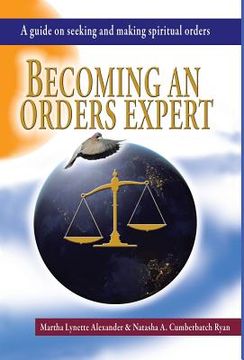 portada Becoming an Orders Expert: A Guide on Seeking and Making Spiritual Orders 