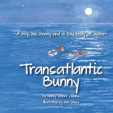 portada Transatlantic Bunny: A Boy, his bunny, and a BIG body of water (en Inglés)