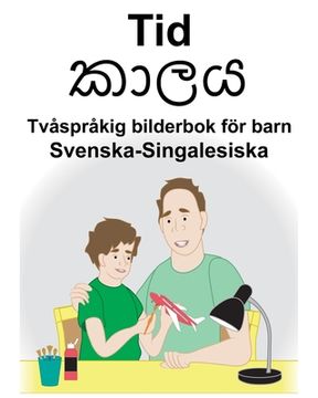 portada Svenska-Singalesiska Tid/කාලය Tvåspråkig bilderbok för barn (in Swedish)