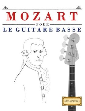 portada Mozart pour le Guitare Basse: 10 pièces faciles pour le Guitare Basse débutant livre