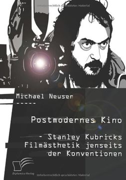 portada Postmodernes Kino: Stanley Kubricks Filmästhetik jenseits der Konventionen