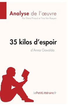 portada 35 kilos d'espoir d'Anna Gavalda (Analyse de l'oeuvre): Analyse complète et résumé détaillé de l'oeuvre (en Francés)
