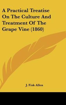 portada a practical treatise on the culture and treatment of the grape vine (1860)
