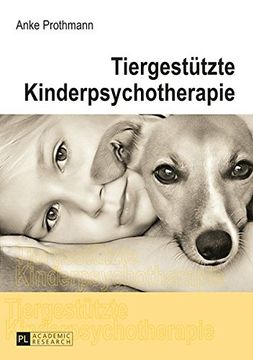portada Tiergestützte Kinderpsychotherapie: Theorie und Praxis der tiergestützten Psychotherapie bei Kindern und Jugendlichen