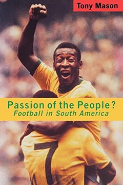 portada Passion of the People: Football in South America (Sport & Latin American Studies) 
