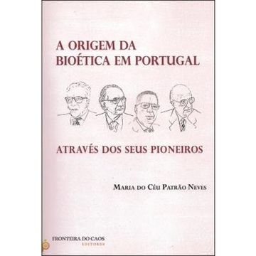 portada Origem da bioética em Portugal: atravé dos seus pioneiros