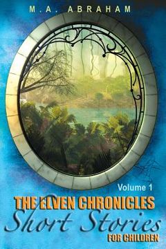 portada The Elven Chronicles Short Stories for Children (en Inglés)