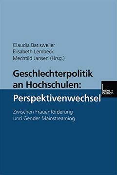 portada Geschlechterpolitik an Hochschulen: Perspektivenwechsel: Zwischen Frauenförderung Und Gender Mainstreaming (in German)
