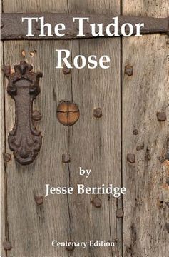 portada The Tudor Rose: Centenary Edition (en Inglés)